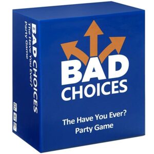 BAD CHOICES