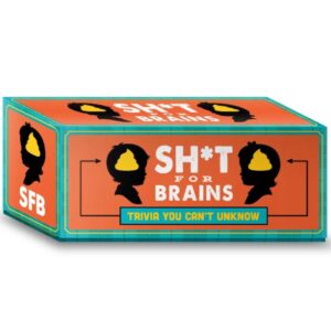 SH*T FOR BRAINS