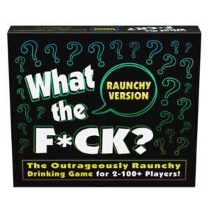 WHAT THE F-CK RAUNCHY VERSION