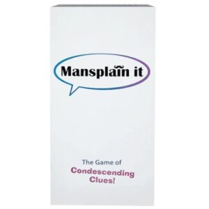 MANSPLAIN IT