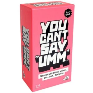 YOU CAN'T SAY UMM