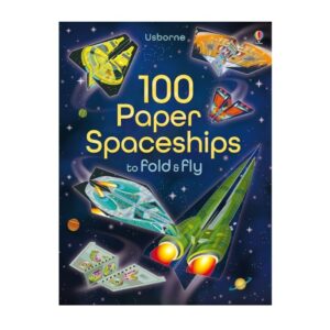 USBORNE 100 PAPER SPACESHIPS TO FOLD AND FLY