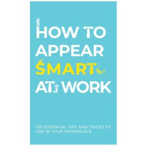 HOW TO APPEAR SMART AT WORK CARDS