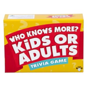 WHO KNOWS MORE? KIDS OR ADULTS